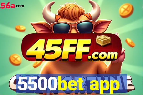 5500bet app